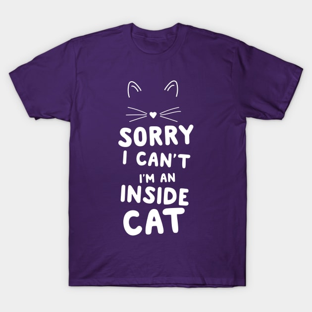 Can't I'm an inside cat T-Shirt by Portals